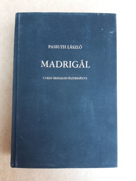 Elad Passuth Lszl - Madrigl - Carlo Gesualdo letregnye