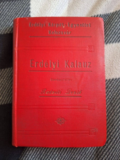 Elad Radnti Dezs: Erdlyi kalauz. 1901. Kolozsvr - Trkppel