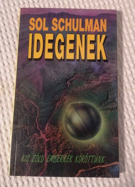 Eladó Sol Schulman: Idegenek Könyv / Paratudományok (1993)