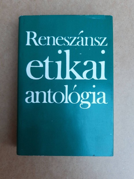 Elad Vajda Mihly Renesznsz etikai antolgia, 1987, ISBN 9632813820