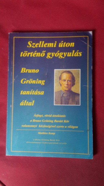 Elad a Szellemi ton trtn gygyuls Bruno Grning tantsa ltal