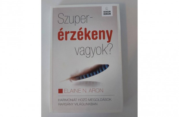 Elaine N. Aron: Szuperrzkeny vagyok?