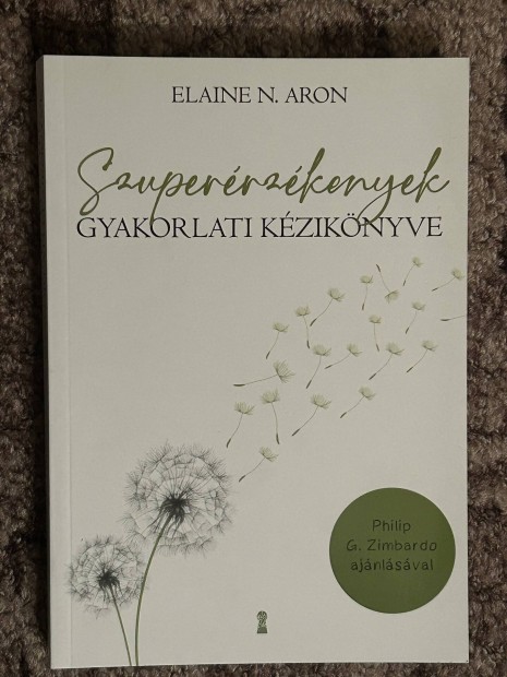 Elaine N. Aron: Szuperrzkenyek gyakorlati kziknyve