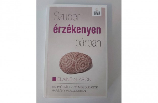 Elaine N. Aron: Szuperrzkenyen prban