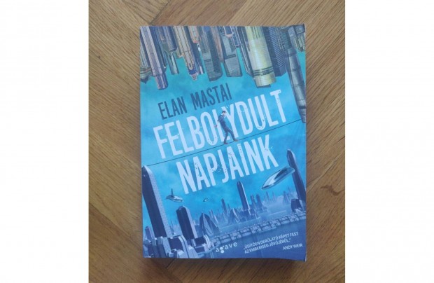 Elan Mastai - Felbolydult napjaink sci-fi knyv