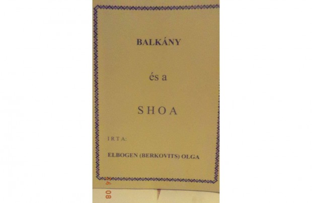 Elbogen (Berkovits) Olga: Balkny s a Shoa - ajnlssal