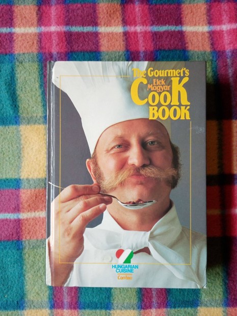 Elek Magyar The Gourmet's Cook Book - Angol szakcsknyv magyar konyh