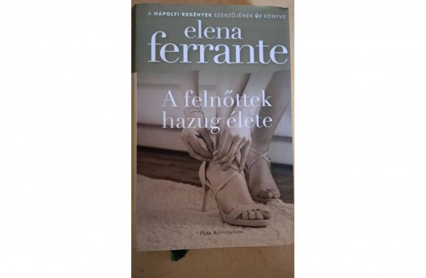 Elena Ferrante: A felnttek hazug lete