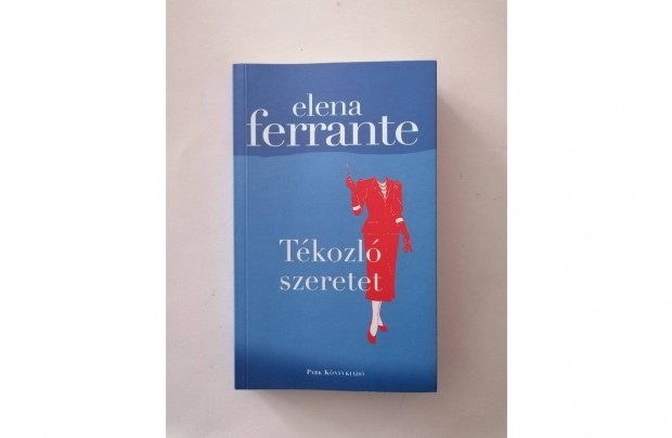 Elena Ferrante: Tkozl szeretet