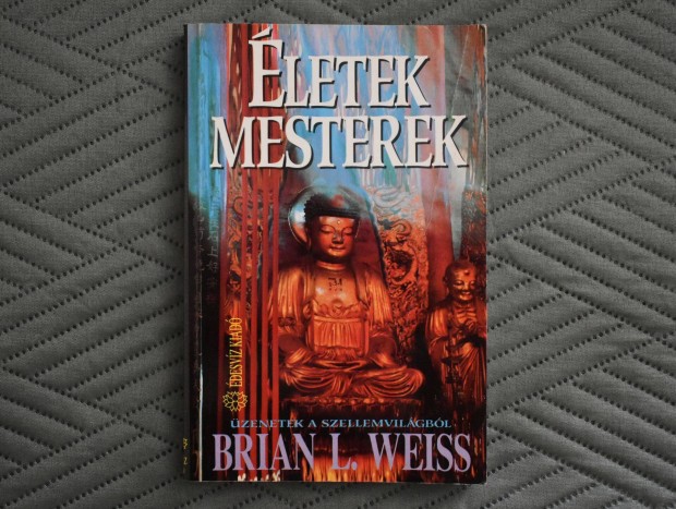 letek, mesterek - zenetek a szellemvilgbl - Brian L. Weiss