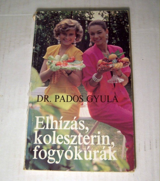 Elhízás, Koleszterin, Fogyókúrák (Pados Gyula) 1990 (viseltes) 5kép+ta