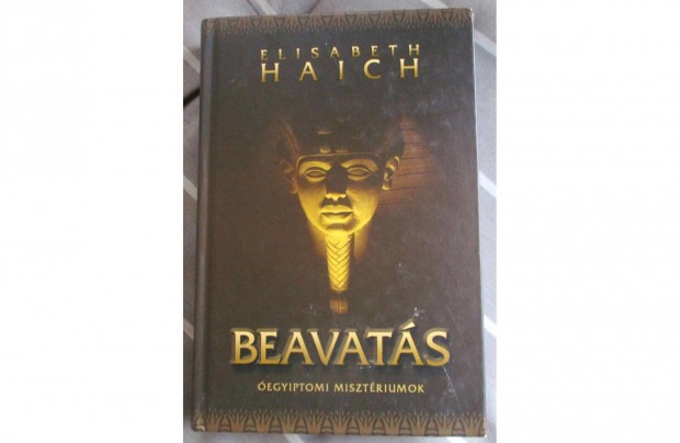 Elisabeth Haich: Beavats - egyiptomi misztriumok