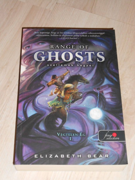 Elizabeth Bear: Range of Ghosts - Szellemek hegyei (j, )