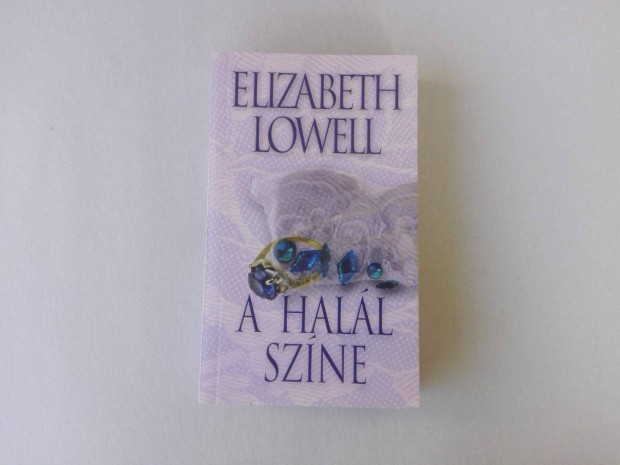 Elizabeth Lowell: A hall szne cm j knyve akcisan elad !