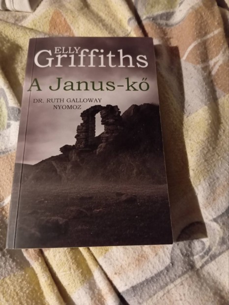 Elly Griffiths: A Janus-k (Dr. Ruth Galloway nyomoz 2.)