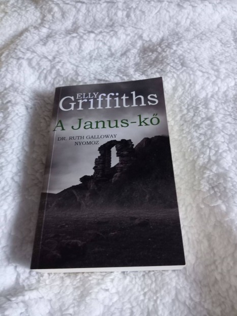 Elly Griffiths: A Janus-k (Dr. Ruth Galloway nyomoz 2.)