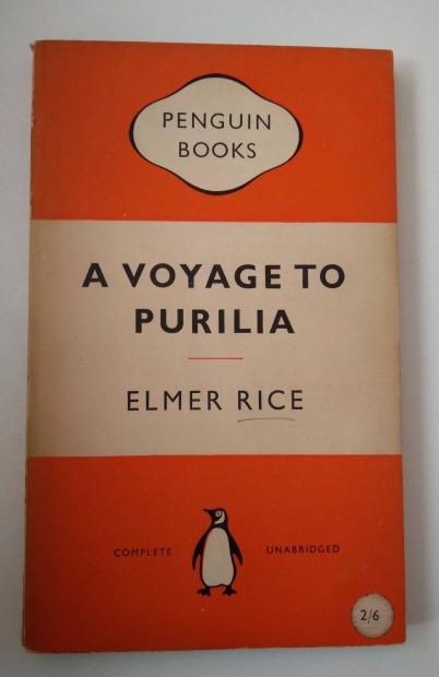 Elmer Rice - A Voyage to Purilia