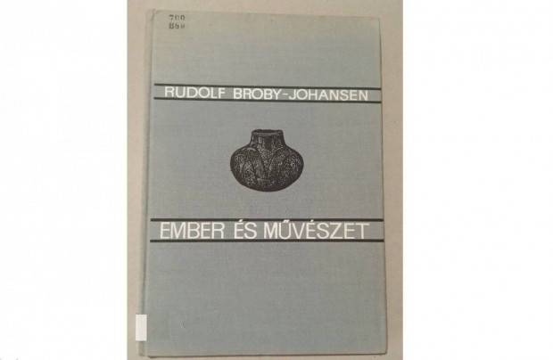 Ember s mvszet. Rudolf Broby-Johansen knyve.Gondolat kiad