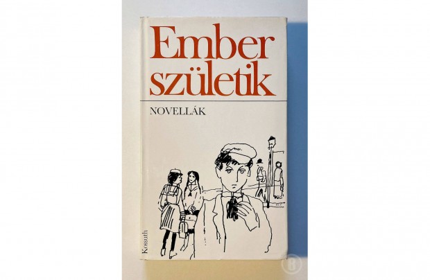 Ember szletik - Ills Lajos szerk. (novellk) /Csak szemlyesen!