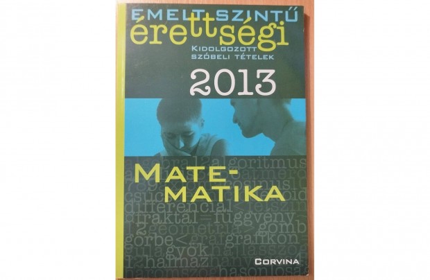 Emelt szint rettsgi - Matematika kidolgozott szbeli ttelek (2013)