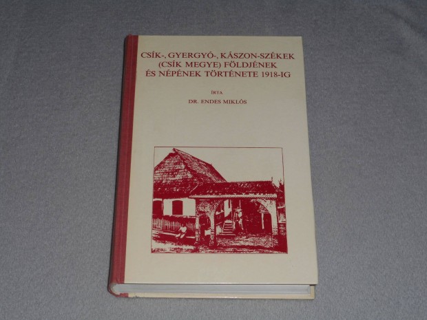 Endes Mikls - Csk-, Gyergy-, Kszon-szkek Csk megye fldjnek t