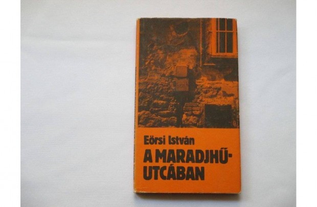 Ersi Istvn: A Maradjh-utcban (Szpirodalmi Knyvkiad) * 400 Ft