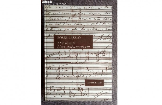 Esze Lszl - 119 Rmai Liszt Dokumentum - Zenemkiad