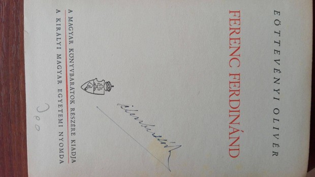 Eöttevényi Olivér Ferenc Ferdinánd Trónörökös Antikvár könyv