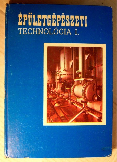 Épületgépészeti Technológia I. (Cs. Nagy Lajos) 1986 (7kép+tartalom)