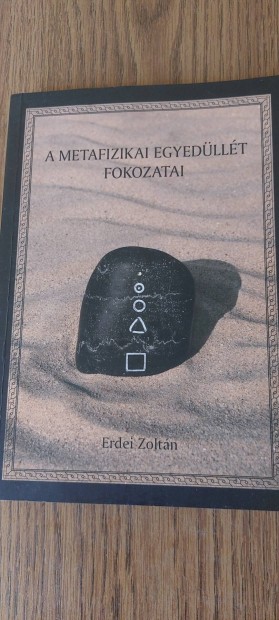 Erdei Zoltn A metafizikai egyedllt fokozatai 