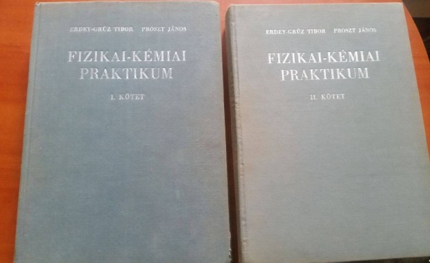 Erdey-Grz Tibor- Proszt Jnos: Fizikai-kmiai praktikum I-II