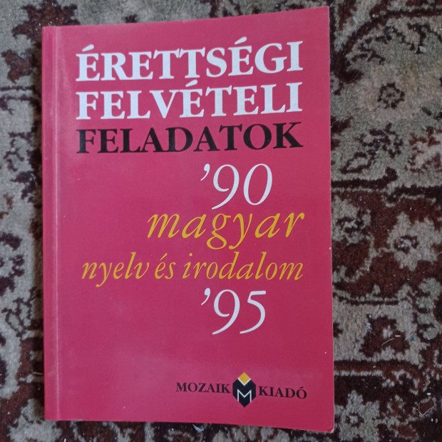 rettsgi felvteli feladatok'90 magyar nyelv s irodalom'95