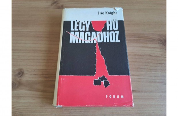 Eric Knight: Lgy h magadhoz