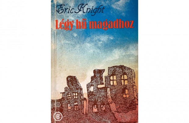 Eric Knight: Lgy h magadhoz (Csak szemlyesen!)