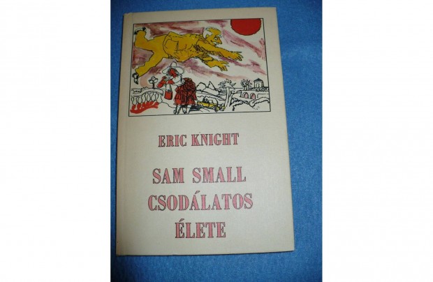 Eric Knight: Sam Small csodlatos lete