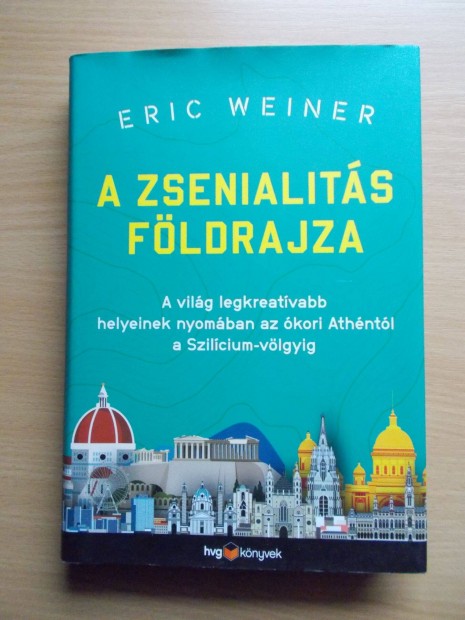 Eric Weiner: A zsenialits fldrajza - A vilg legkreatvabb helyeinek