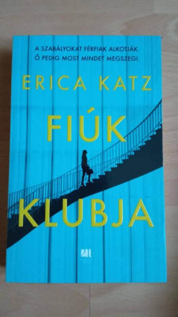 Erica Katz Fiúk klubja c könyv 1200 Ft