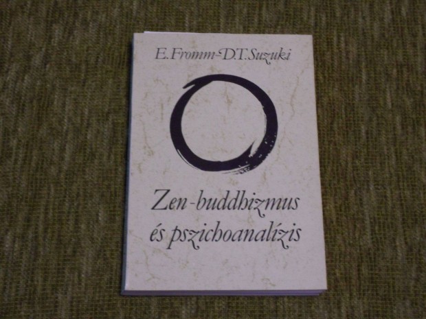 Erich Fromm-Daisetz Teitaro Suzuki: Zen-buddhizmus s pszichoanalzis