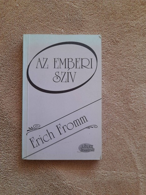 Erich Fromm: Az emberi szv