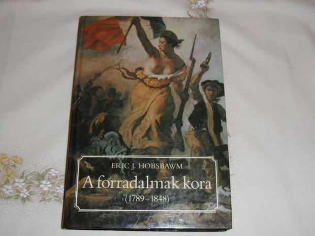 Erich J. Hobsbawm: A forradalmak kora ( 1789-1848 )