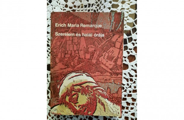 Erich Maria Remarque Szerelem és halál órája c. könyv eladó
