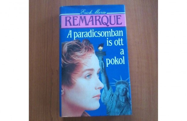 Erich Maria: A paradicsomban is ott a pokol