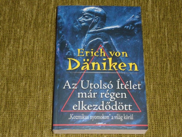 Erich von Dniken: Az Utols tlet mr rgen elkezddtt