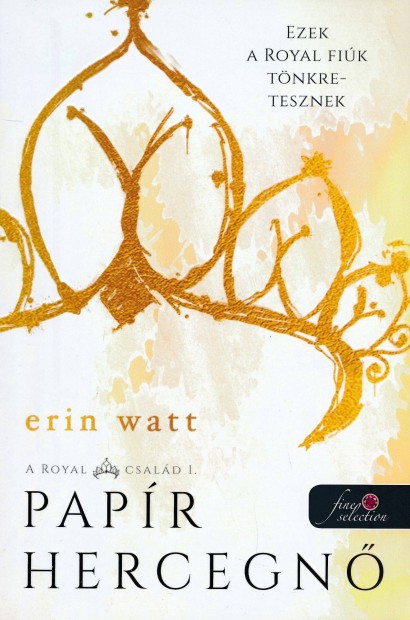 Erin Watt: Papr hercegn - A Royal csald 1
