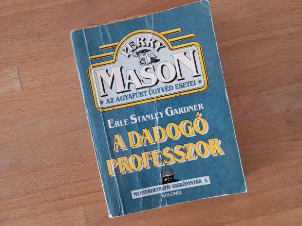 Erle Stanley Gardner A dadog professzor (Perry Mason 9) Kolonel 1990