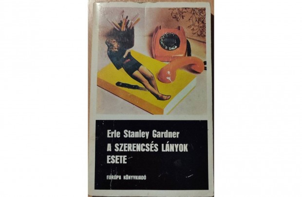 Erle Stanley Gardner: A szerencss lnyok esete (1983) Knyv