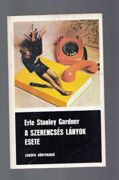 Erle Stanley Gardner: A szerencss lnyok esete - jszer llapot