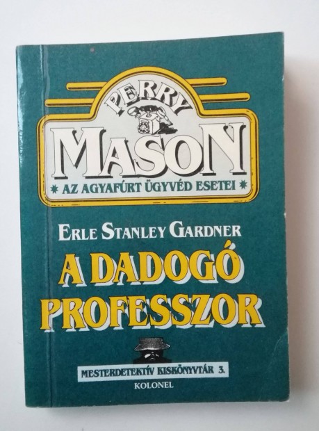 Erle Stanley Gardner - A dadog professzor (Perry Mason 9.)