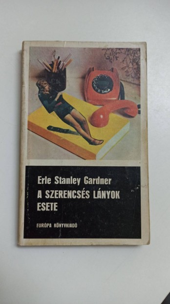 Erle Stanley Gardner - A szerencss lnyok esete (Perry Mason 3.)