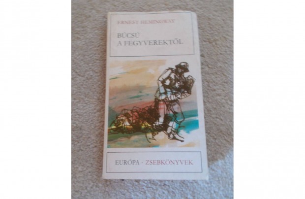 Ernest Hemingway Búcsú a fegyverektől